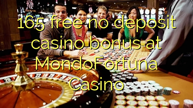 165 gratuíto sen bonos de Casino de depósito no MondoFortuna Casino