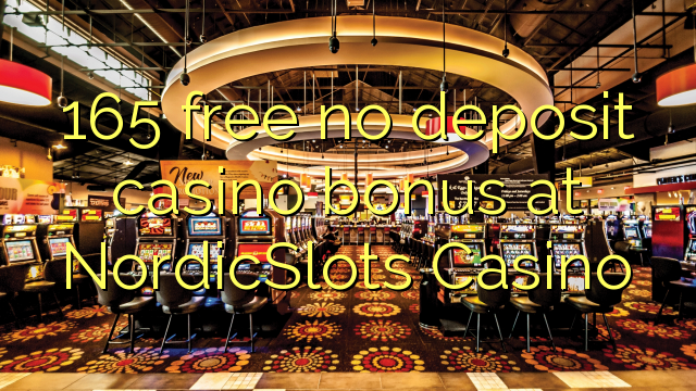 165 free no deposit casino bonus at NordicSlots Casino