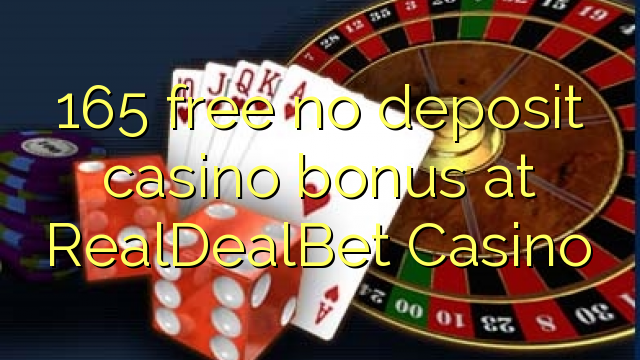 RealDealBetカジノでデポジットのカジノのボーナスを解放しない165