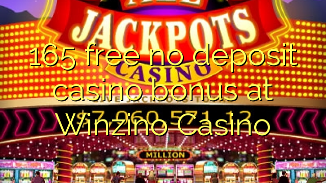 165 free no deposit casino bonus at Winzino Casino