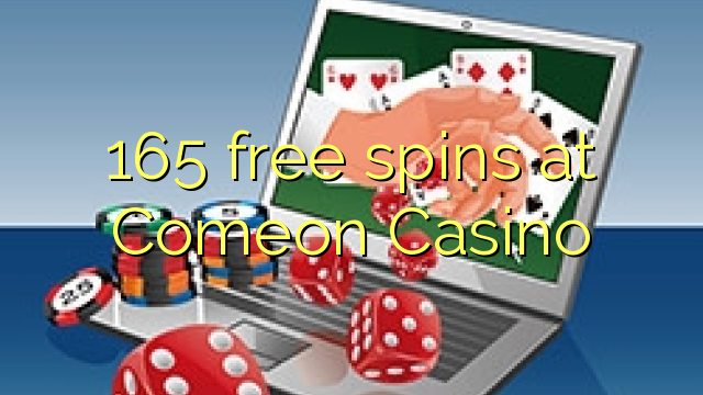 165 free spins at Comeon Casino