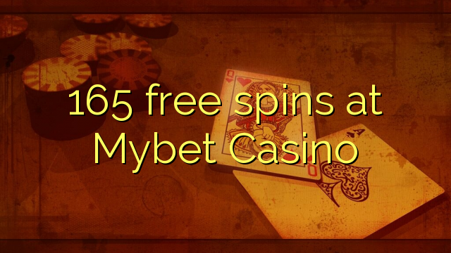 165 free spins sa Mybet Casino