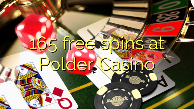 165 spins senza à POLDER Casino