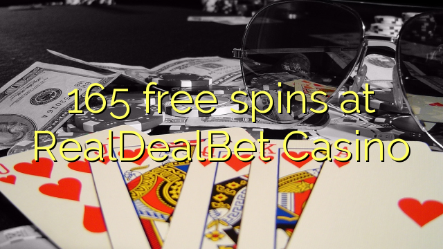 165 free spins at RealDealBet Casino