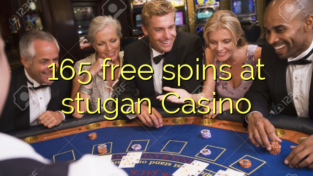 165 free spins at stugan Casino