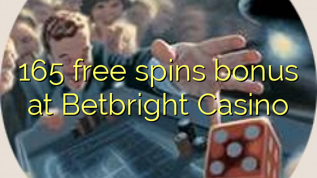 165 free spins bonus at Betbright Casino