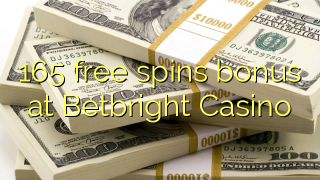Ang 165 free spins bonus sa Betbright Casino