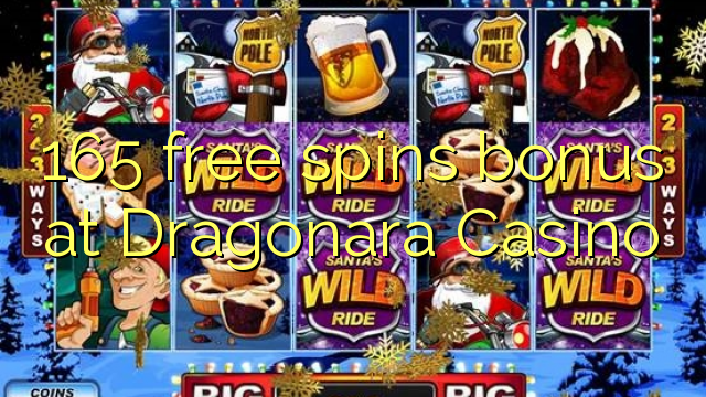 165 free spins bonus at Dragonara Casino