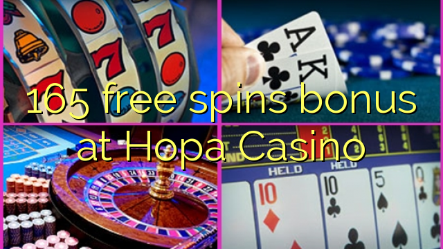 165 free spins bonus at Hopa Casino