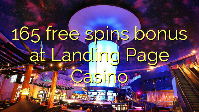 165 free spins bonus at Landing Page Casino