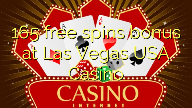 Ang 165 free spins bonus sa Las Vegas USA Casino