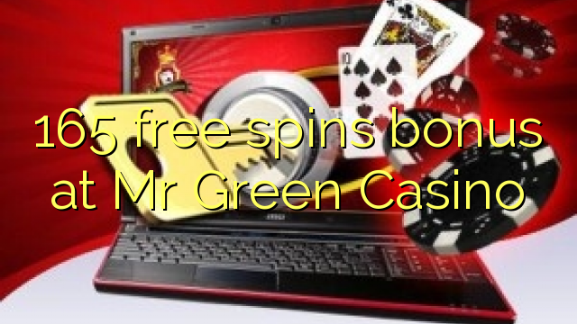 165 free spins bonus at Mr Green Casino