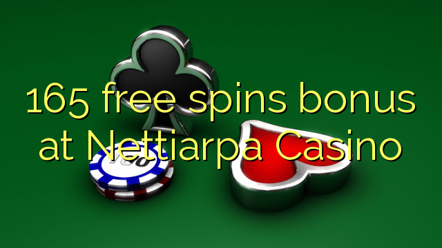 165 zadarmo točí bonus v kasíne Nettiarpa