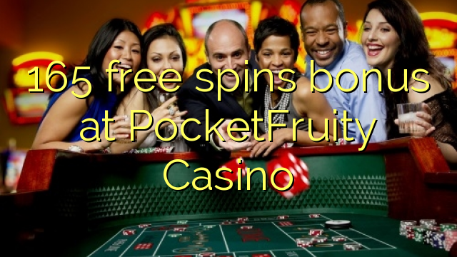 165 free spins bonus at PocketFruity Casino