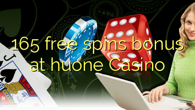 165 free spins bonus at huone Casino