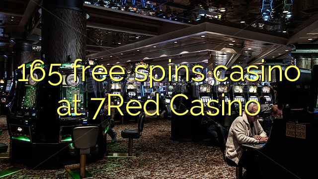 165 free spins casino tại 7Red Casino