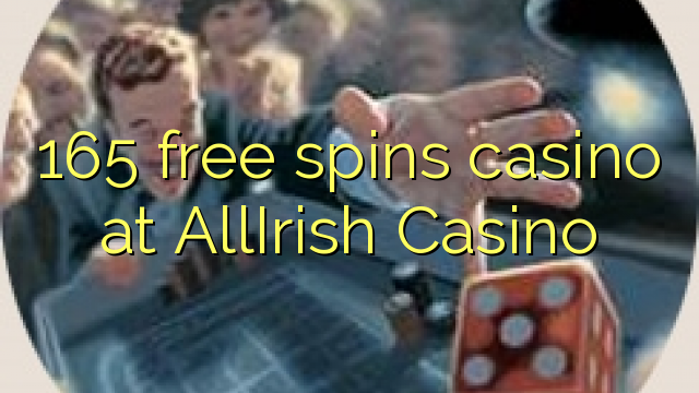 165 free spins casino at AllIrish Casino