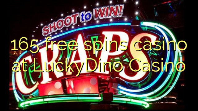 165 free spins casino at LuckyDino Casino