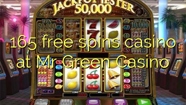 165 free spins casino at Mr Green Casino