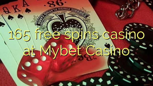 165 free spins casino at Mybet Casino