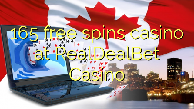 165 free spins casino at RealDealBet Casino