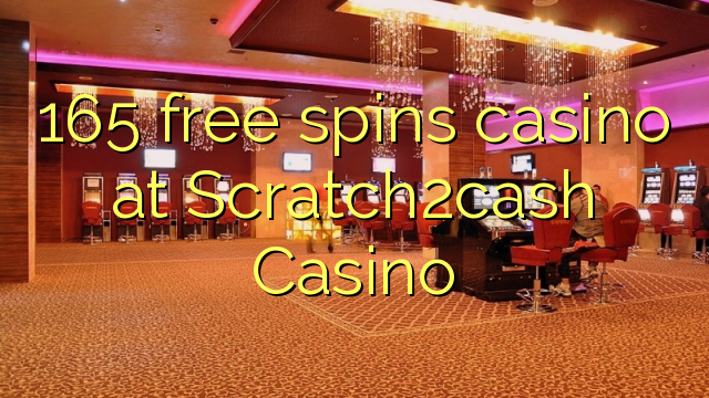 165 free spins casino at Scratch2cash Casino