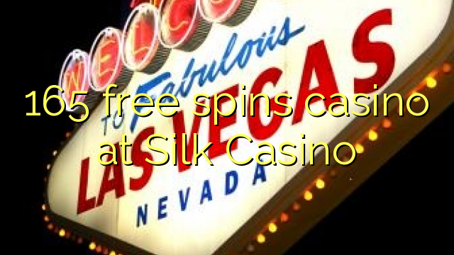 165 slobodno okreće casino u Silk Casinou