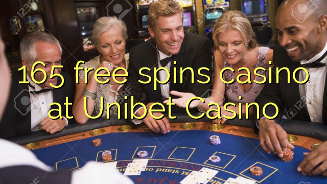 165 free spins casino at Unibet Casino