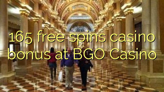 165 free spins gidan caca bonus a BGO Casino