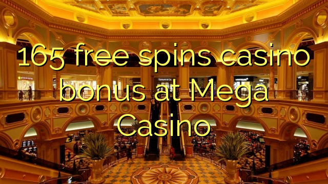 165 gratis spins casino bonus på Mega Casino