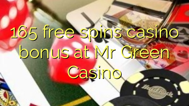 165 slobodno vrti casino bonus na Mr Green Casino