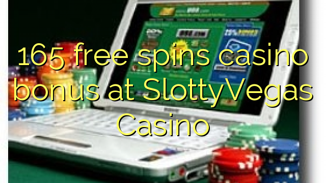 165 free spins casino bonus at SlottyVegas Casino