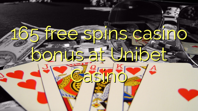 165自由はUnibetカジノでカジノのボーナスを回転させます