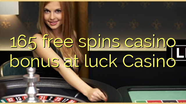 165 free spins casino bonus at luck Casino