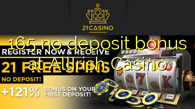 165 ùn Bonus accontu à AllIrish Casino