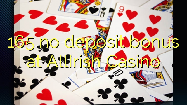 165 no deposit bonus at AllIrish Casino