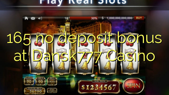 165 no deposit bonus på Dansk777 Casino