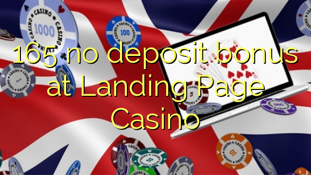 165 no deposit bonus at Landing Page Casino