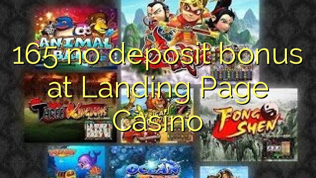 Ang 165 walay deposito nga bonus sa Landing Page Casino