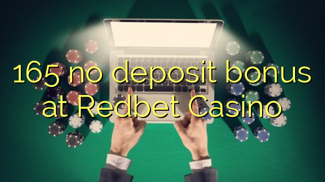 165 no deposit bonus at Redbet Casino