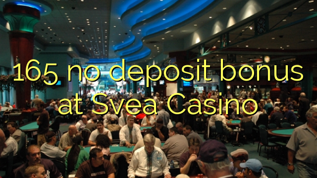 165 ora simpenan bonus ing Svea Casino