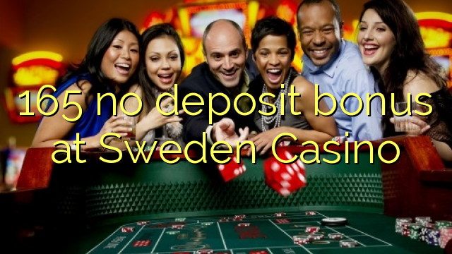 165 no deposit bonus at Sweden  Casino