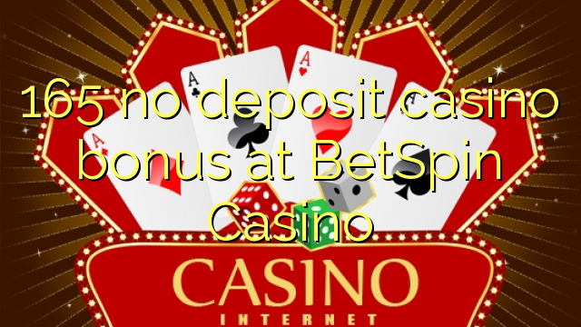 165 no deposit casino bonus at BetSpin Casino