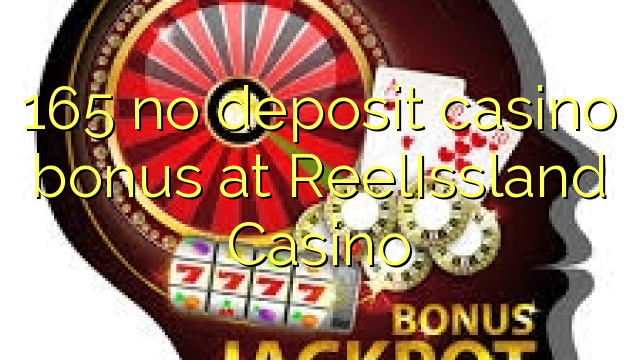 165 no deposit casino bonus at ReelIssland Casino