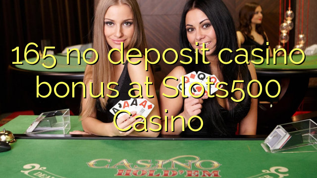 165 no deposit casino bonus at Slots500 Casino