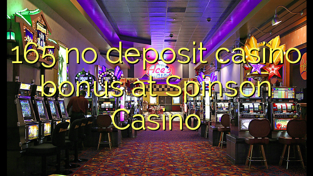 165 no deposit casino bonus at Spinson Casino