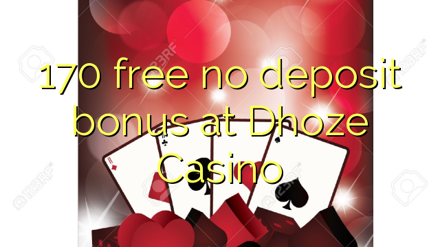 Ang 170 libre nga walay deposit bonus sa Dhoze Casino