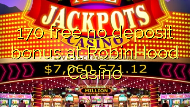 170 libreng walang deposito na bonus sa RobinHood Casino