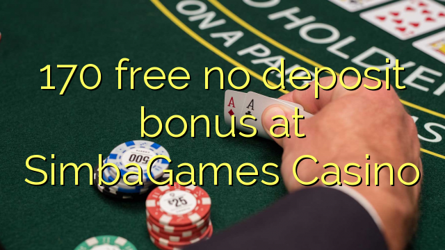 170 wewete kahore bonus tāpui i SimbaGames Casino