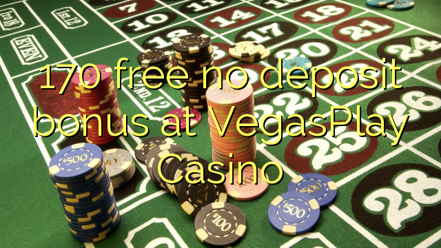 170 free no deposit bonus at VegasPlay Casino